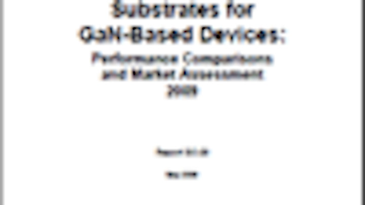 GaN Substrates: Performance Comparisons and Market Assessment - 2009