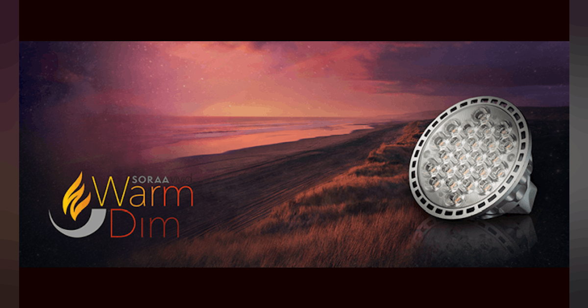 Introducing Soraa VIVID Warm Dim Lamps Achieving New Levels