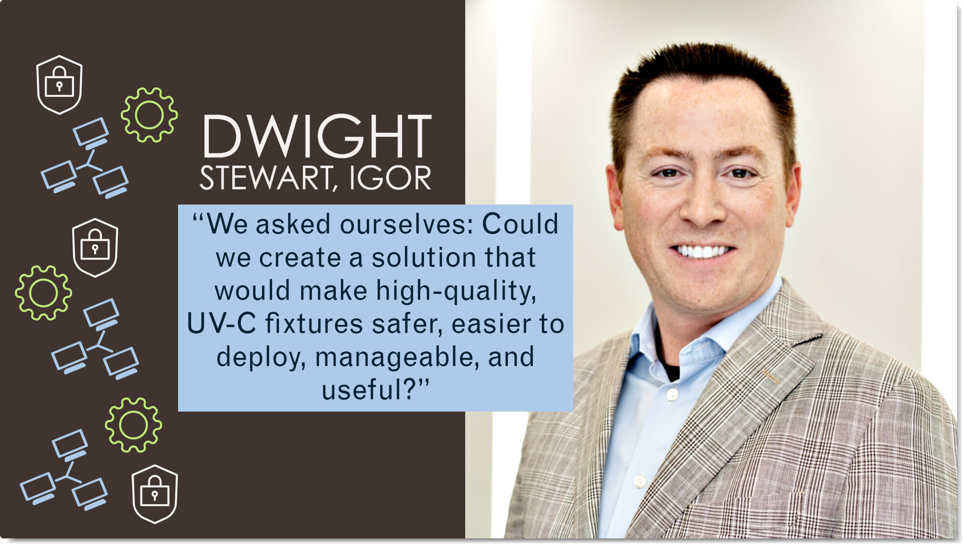 Connectivity specialist Dwight Stewart turns attention to smart UV