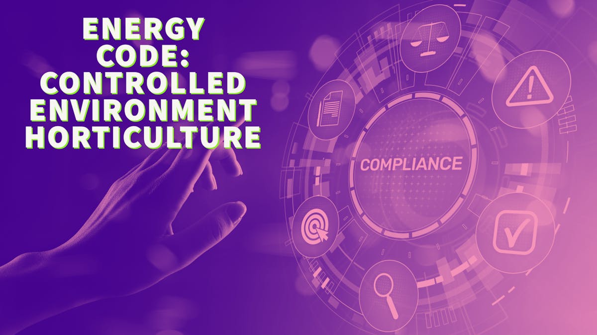 First look at California Energy Code requirements for horticultural lighting LEDs Magazine