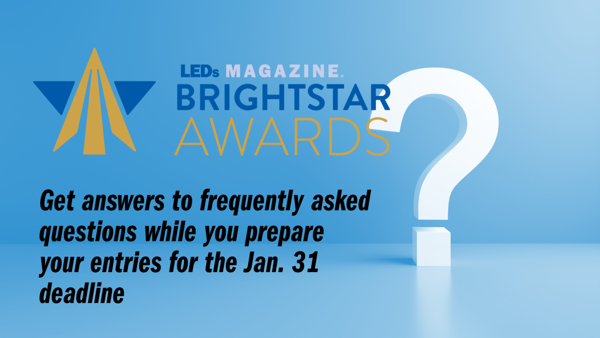 FAQs on the BrightStar Awards LEDs Magazine